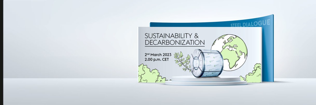 The theme of the second edition of the "Steel Dialogue" on 2 March 2023 is "Sustainability & decarbonisation".