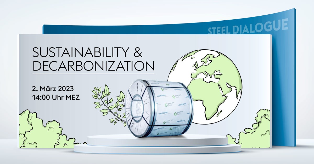Das Thema der zweiten Ausgabe des „Steel Dialogue“ am 2. März 2023 lautet „Sustainability & decarbonization“.